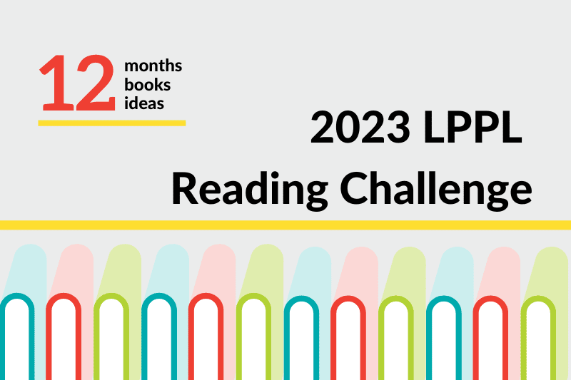 2023 LPPL Reading Challenge 12 months, 12 books, 12 ideas